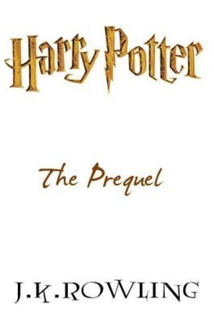 [PDF] Harry Potter #0.5 Harry Potter: The Prequel by J.K. Rowling