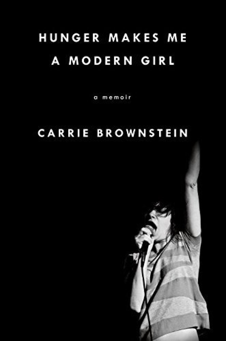 [PDF] Hunger Makes Me a Modern Girl by Carrie Brownstein