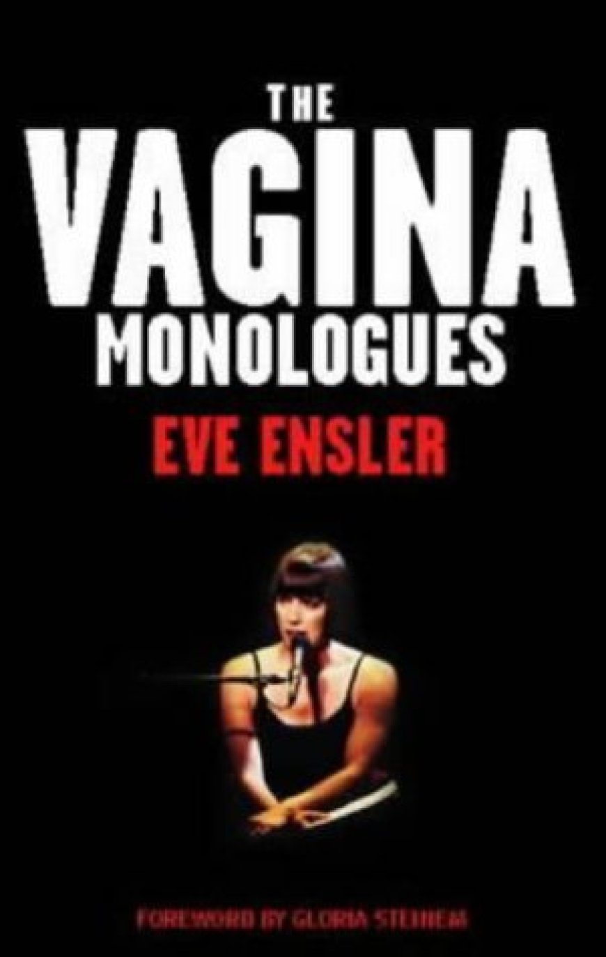 [PDF] The Vagina Monologues by V (formerly Eve Ensler) ,  Gloria Steinem  (Foreword)