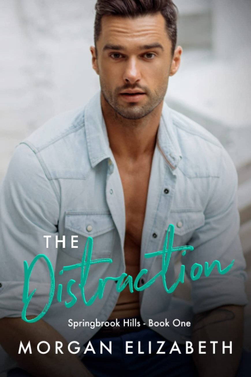 [PDF] Springbrook Hills #1 The Distraction by Morgan Elizabeth