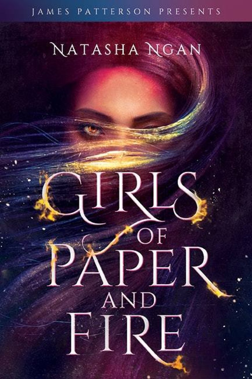 [PDF] Girls of Paper and Fire #1 Girls of Paper and Fire by Natasha Ngan ,  James Patterson  (Foreword)