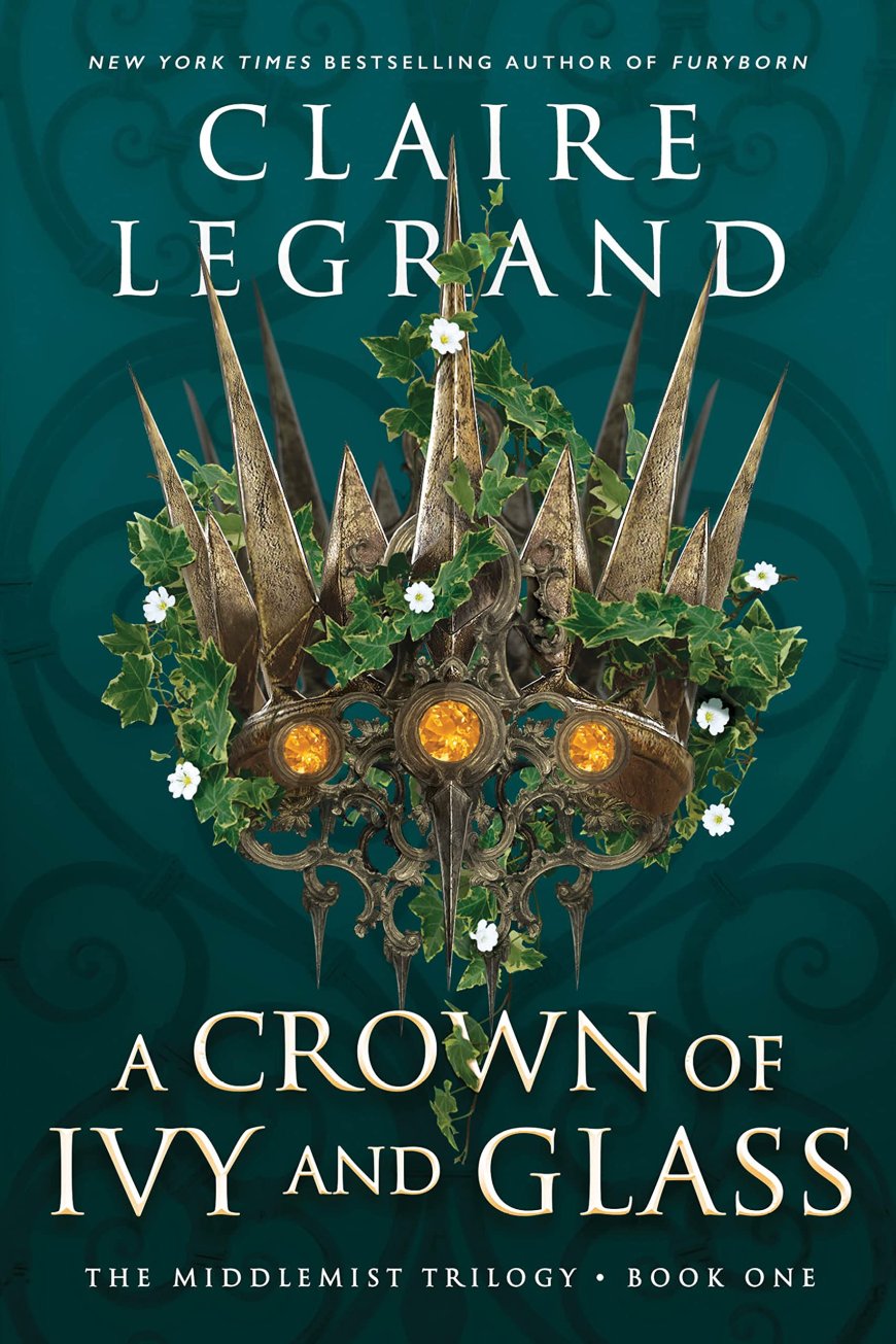 [PDF] The Middlemist Trilogy #1 A Crown of Ivy and Glass by Claire Legrand