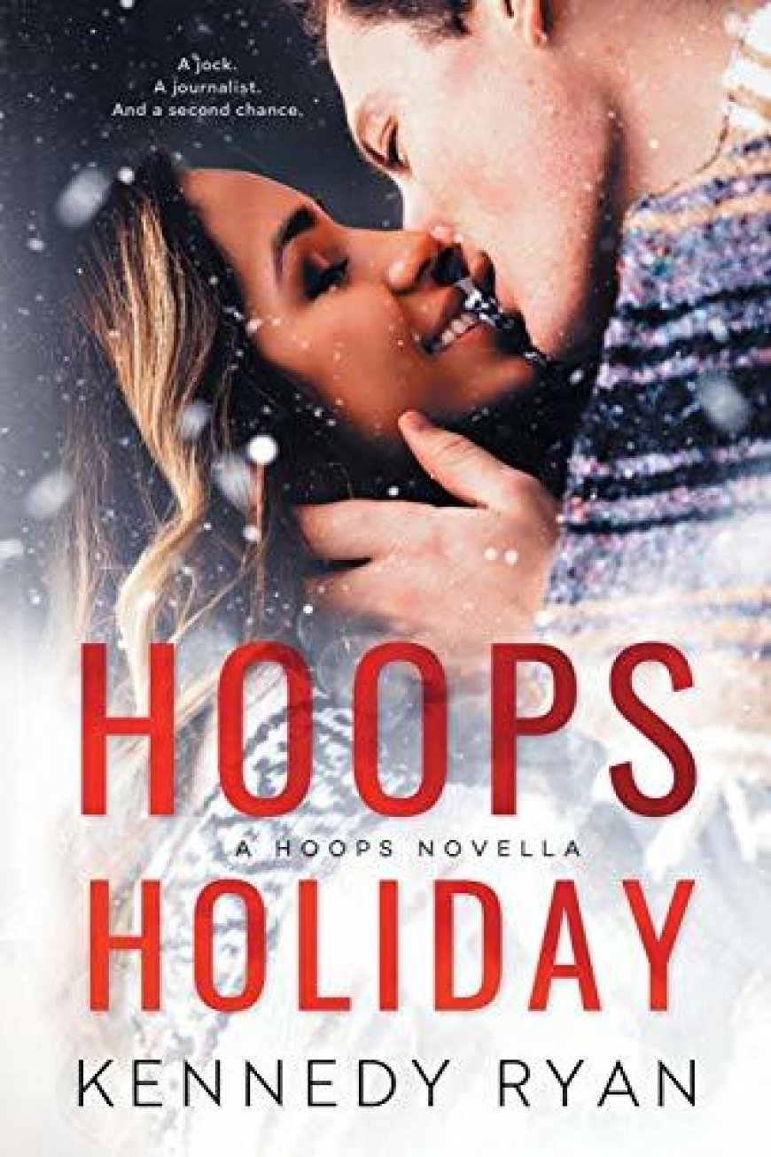 [PDF] Hoops #2.5 Hoops Holiday by Kennedy Ryan