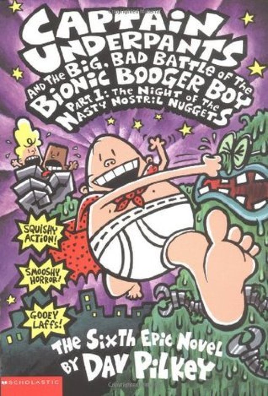 [PDF] Captain Underpants #6 Captain Underpants and the Big, Bad Battle of the Bionic Booger Boy, Part 1: The Night of the Nasty Nostril Nuggets by Dav Pilkey