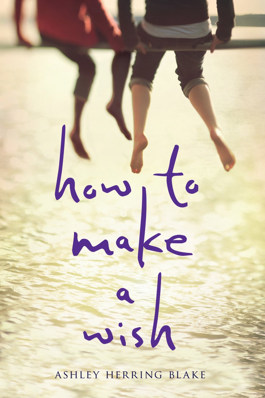 [PDF] How to Make a Wish by Ashley Herring Blake