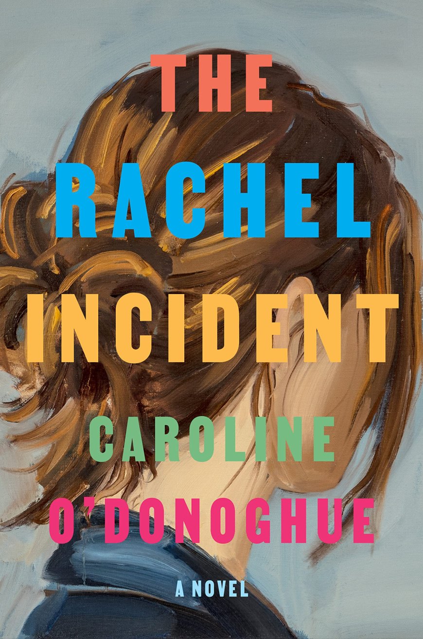 [PDF] The Rachel Incident by Caroline O'Donoghue