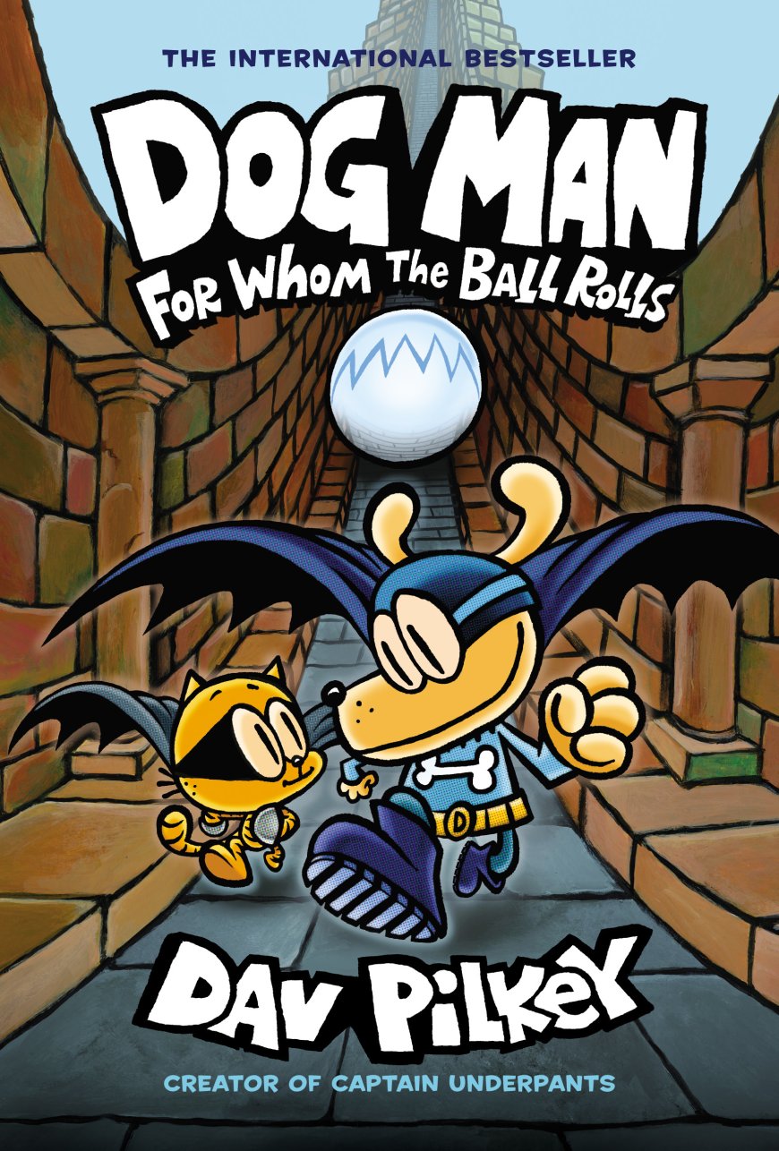 [PDF] Dog Man #7 Dog Man: For Whom the Ball Rolls by Dav Pilkey