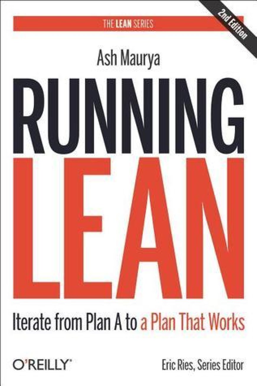 [PDF] Running Lean: Iterate from Plan A to a Plan That Works by Ash Maurya