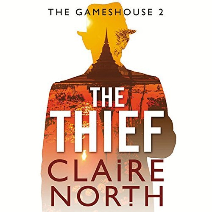 [PDF] The Gameshouse #2 The Thief by Claire North