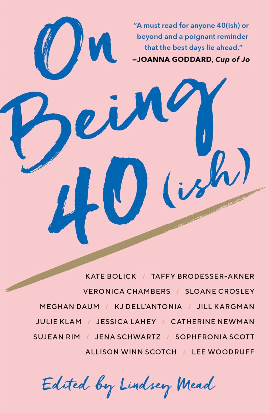 [PDF] On Being 40 by Lindsey Mead  (Editor)