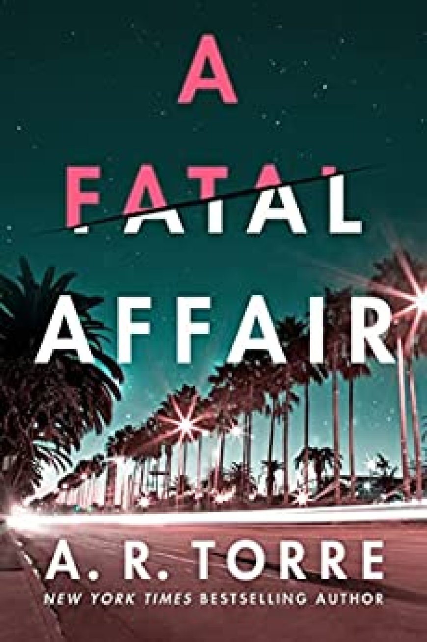 [PDF] A Fatal Affair by A.R. Torre