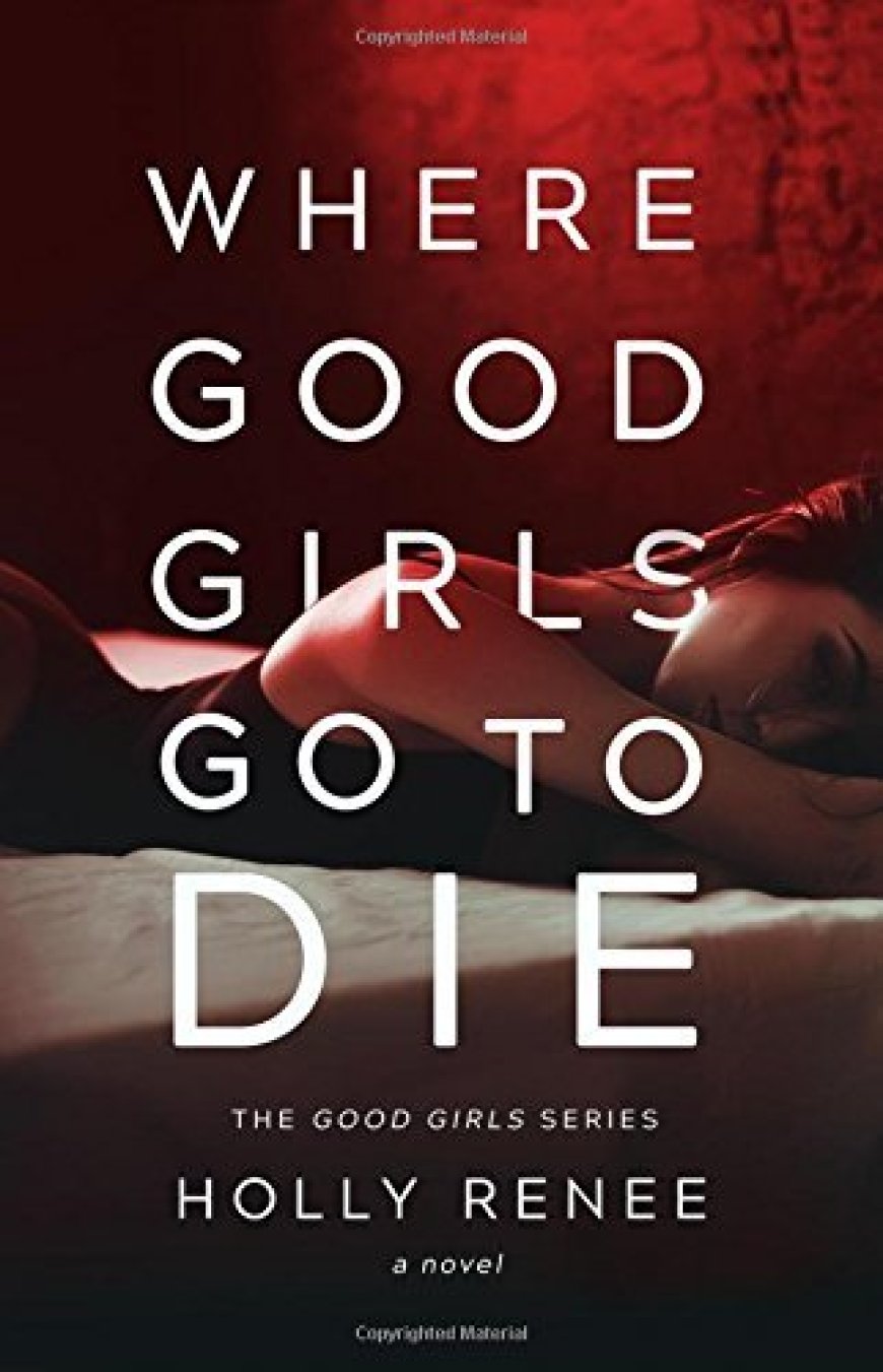 [PDF] Good Girls #1 Where Good Girls Go To Die by Holly Renee