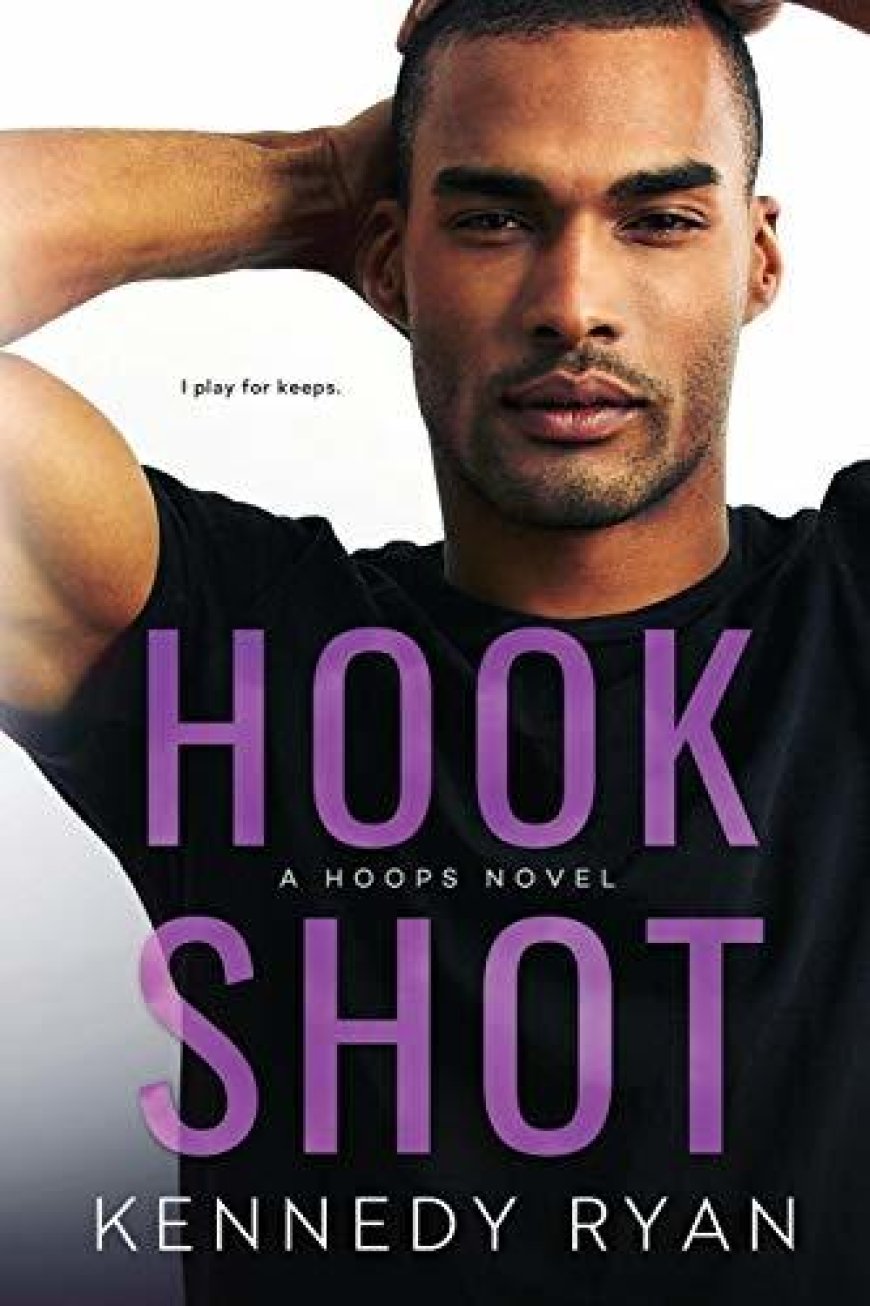 [PDF] Hoops #3 Hook Shot by Kennedy Ryan