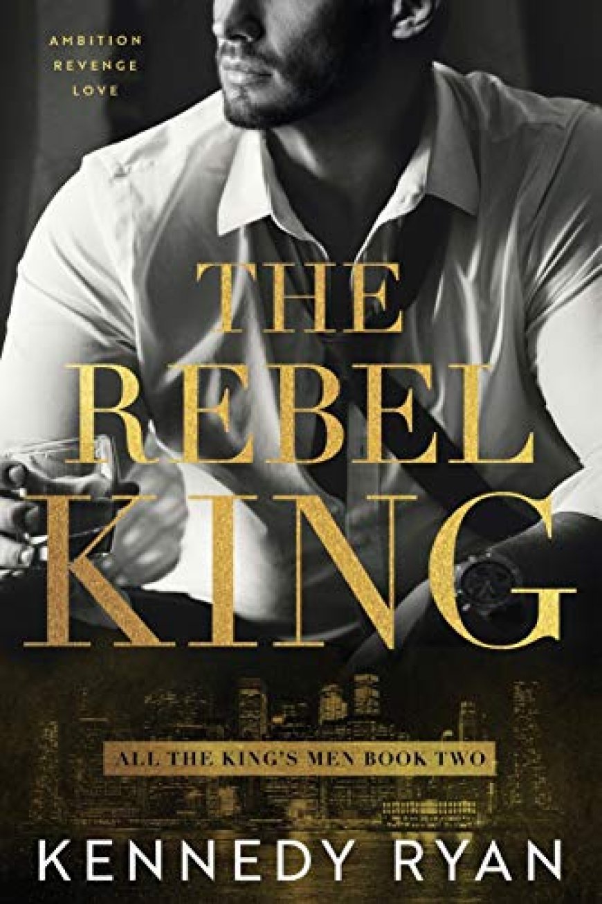 [PDF] All the King's Men #2 The Rebel King by Kennedy Ryan