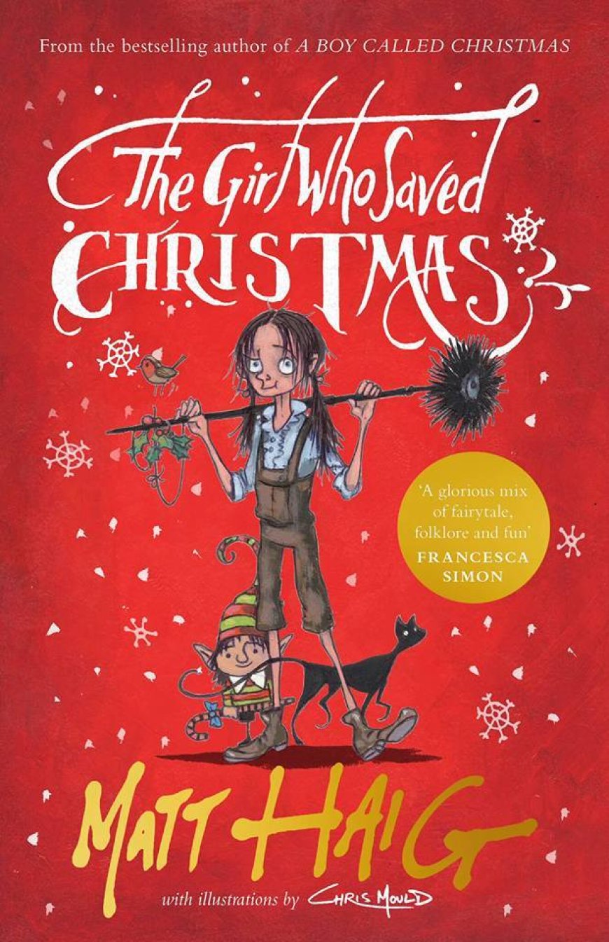 [PDF] Christmas #2 The Girl Who Saved Christmas by Matt Haig ,  Chris Mould  (Illustrator)