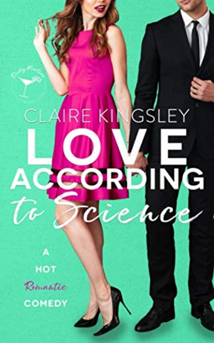 [PDF] Dirty Martini Running Club #2 Love According to Science: A Hot Enemies-to-Lovers Romantic Comedy by Claire Kingsley