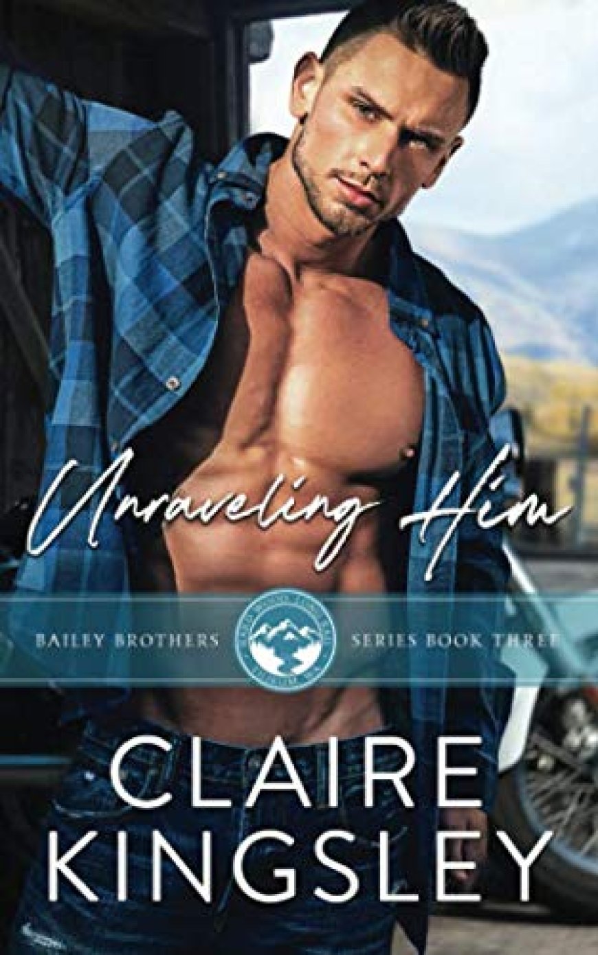 [PDF] Bailey Brothers #3 Unraveling Him by Claire Kingsley