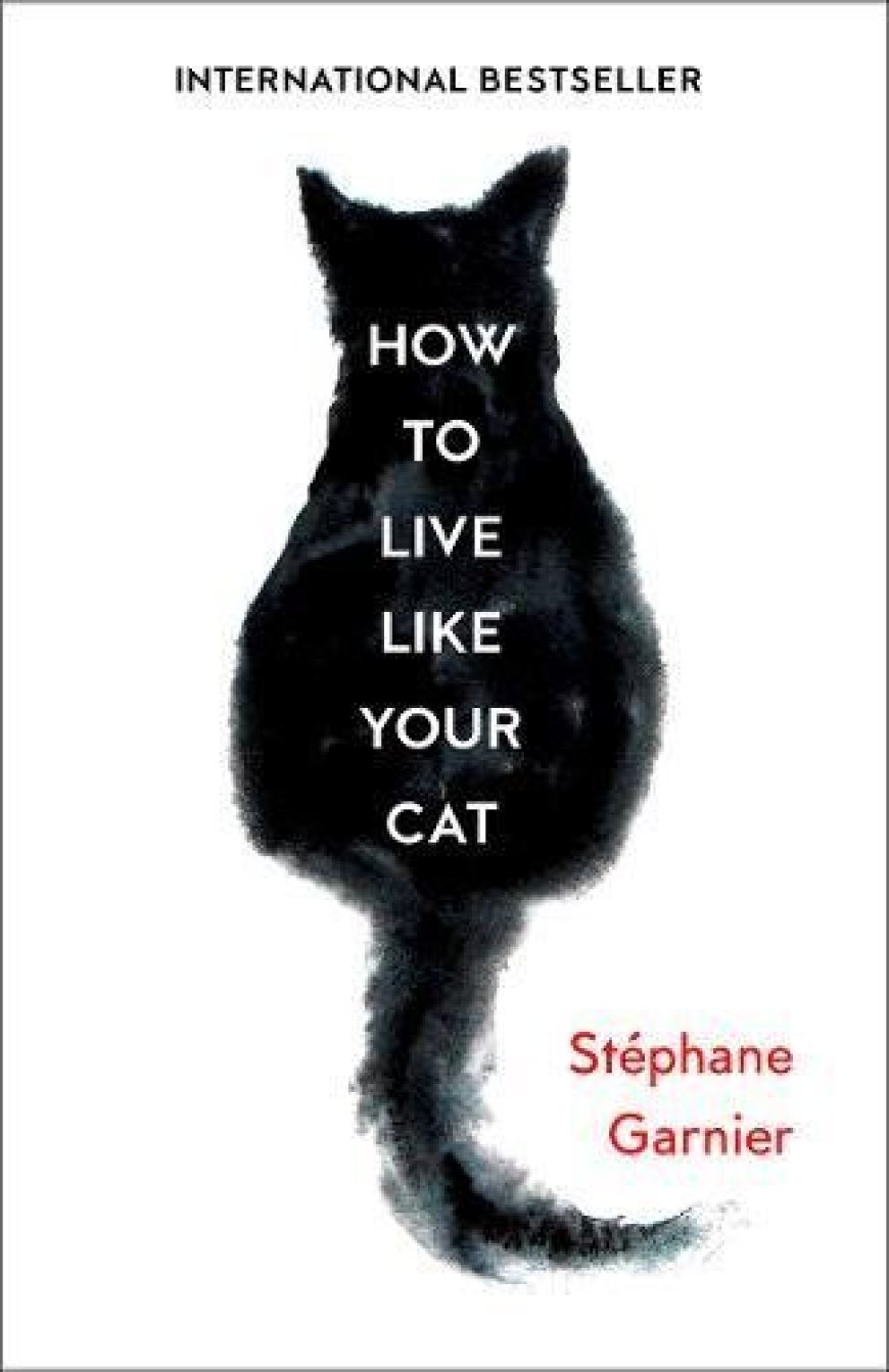 [PDF] How to Live Like Your Cat by Stéphane Garnier