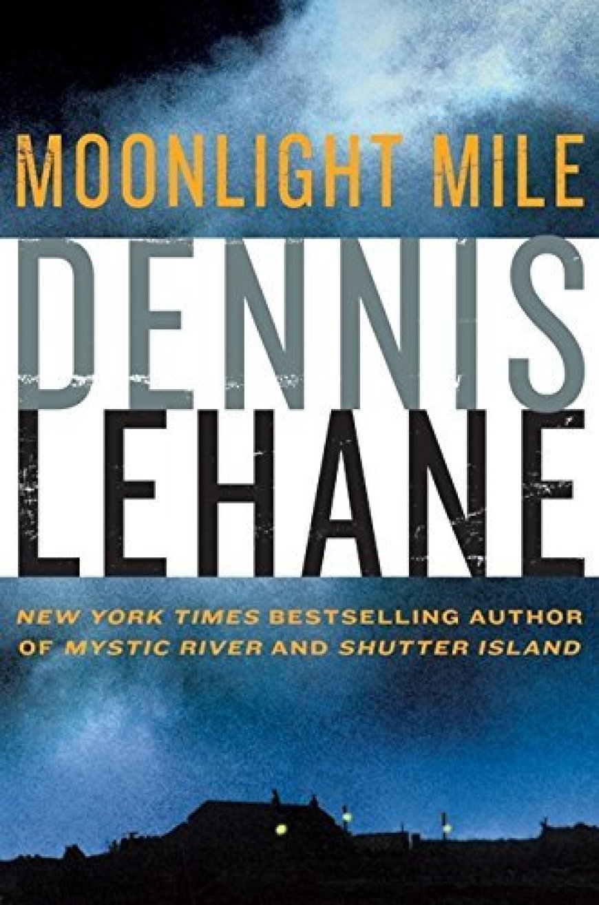 [PDF] Kenzie & Gennaro #6 Moonlight Mile by Dennis Lehane