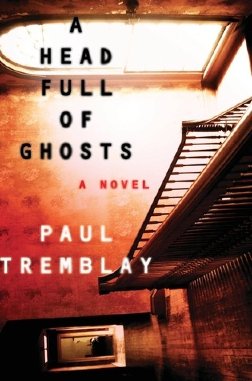 [PDF] A Head Full of Ghosts by Paul Tremblay