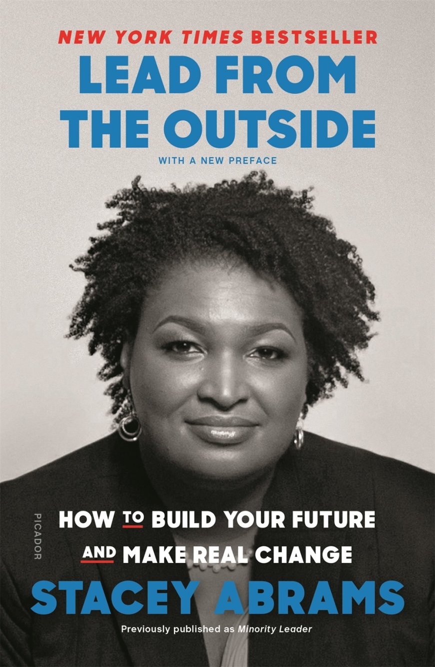 [PDF] Lead from the Outside: How to Build Your Future and Make Real Change by Stacey Abrams