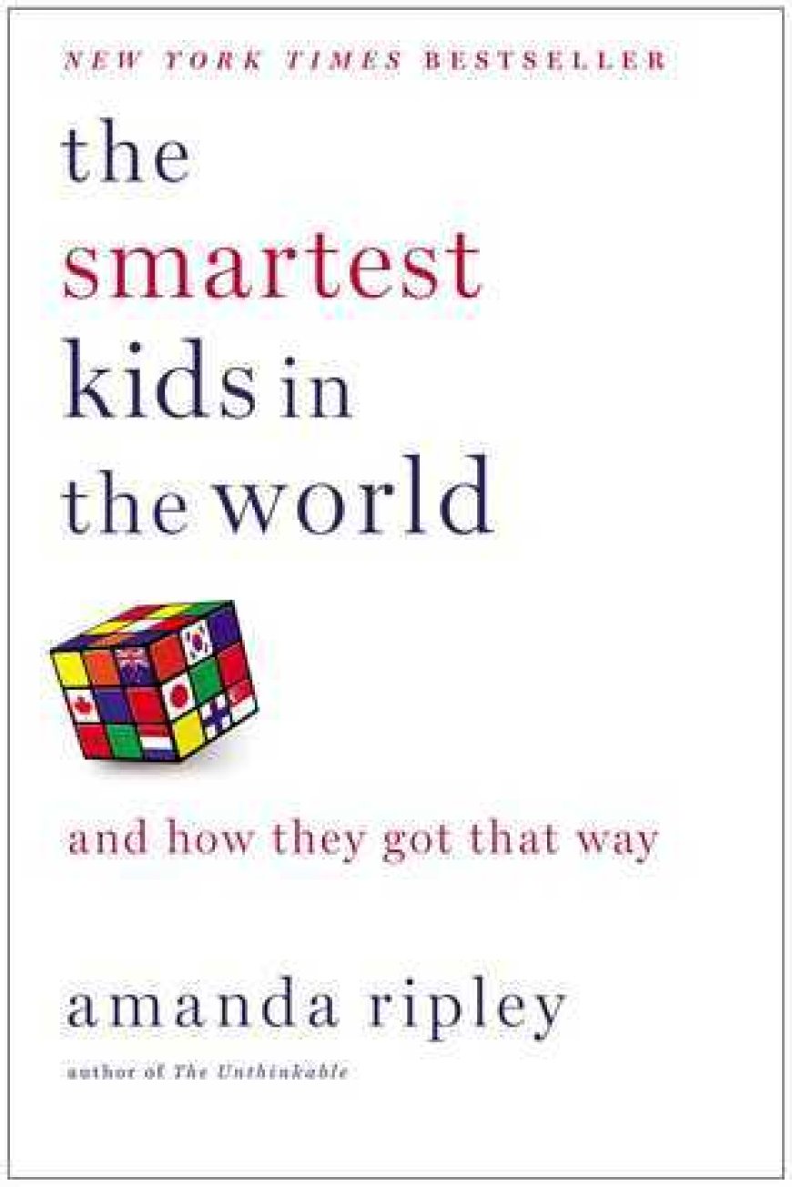 [PDF] The Smartest Kids in the World: And How They Got That Way by Amanda Ripley