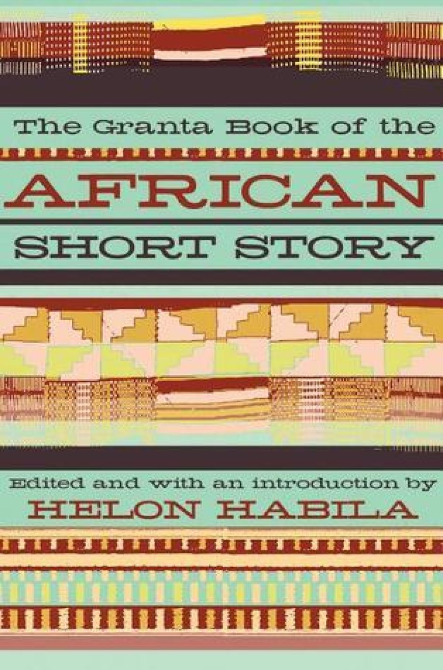 [PDF] The Granta Book of the African Short Story by Helon Habila  (Editor) ,  Fatou Diome  (Contributor) ,  Laila Lalami  (Contributor) ,  Rachida el-Charni  (Contributor) ,  E.C. Osondu  (Contributor) ,  Doreen Baingana  (Contributor) ,  Alain Mabanckou  (Contributor) ,  Aminatta Forna  (Contributor) ,  Leila Aboulela  (Contributor)