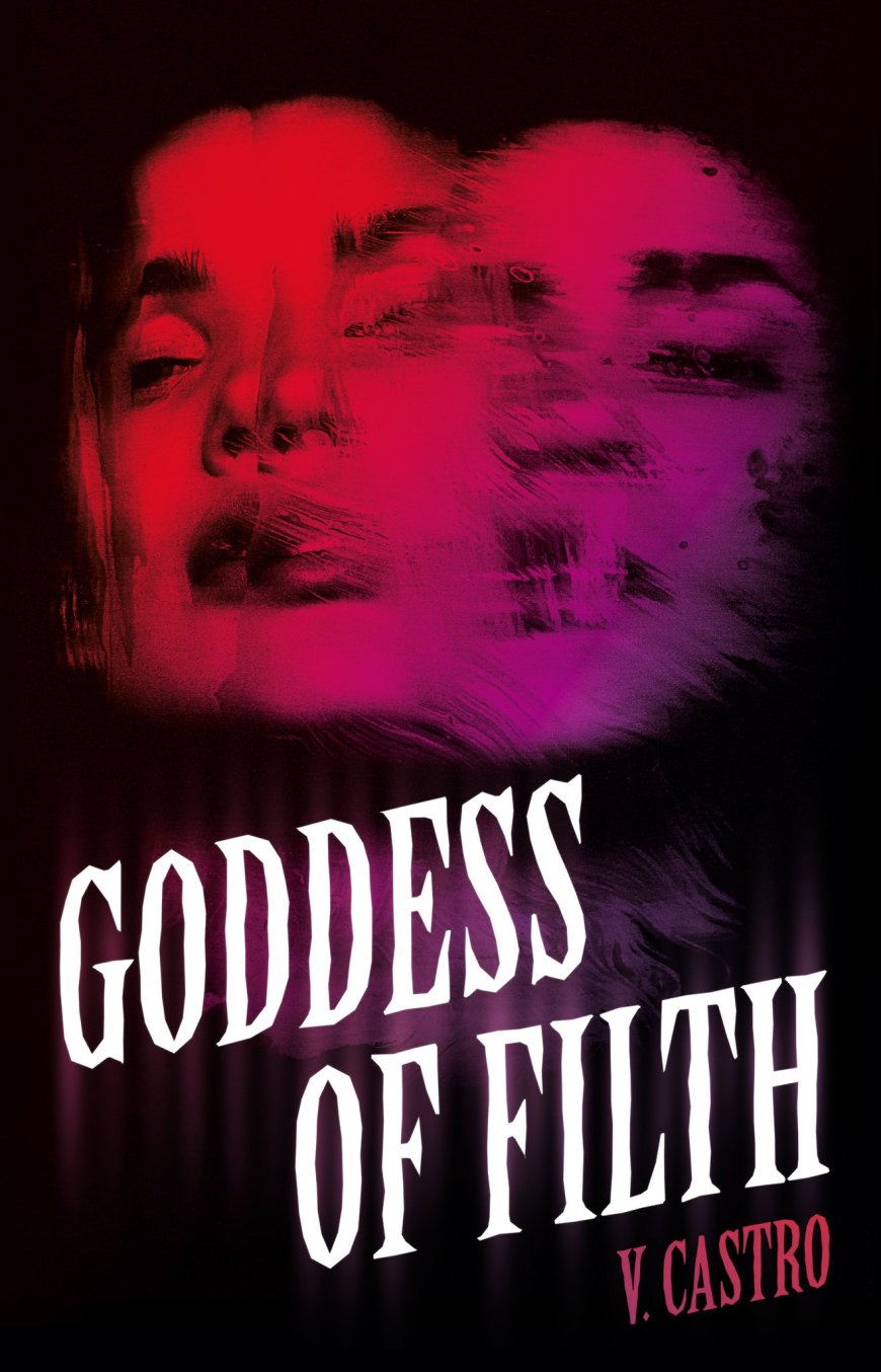 [PDF] Goddess of Filth by V. Castro