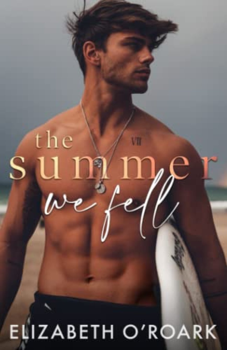 [PDF] The Summer #1 The Summer We Fell by Elizabeth O'Roark