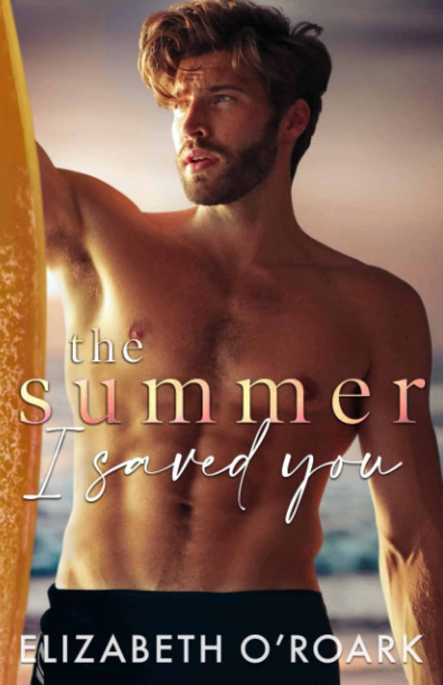 [PDF] The Summer #2 The Summer I Saved You by Elizabeth O'Roark