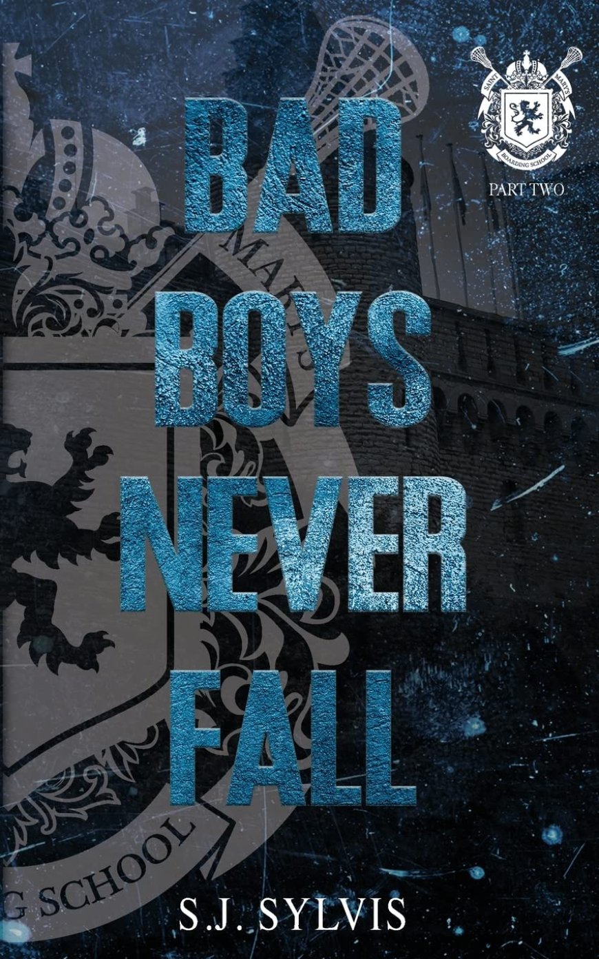 [PDF] St. Mary's #2 Bad Boys Never Fall by S.J. Sylvis