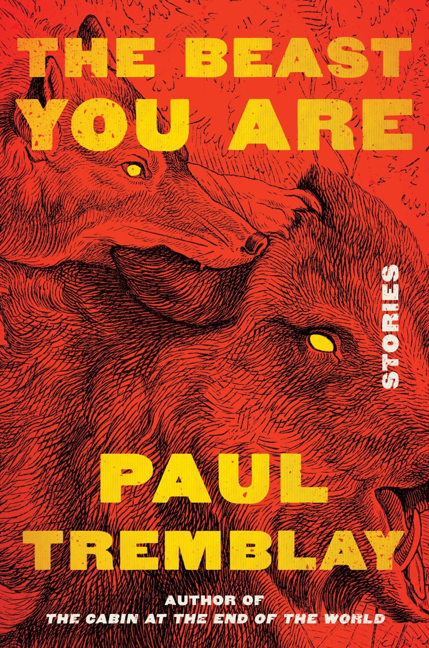 [PDF] The Beast You Are: Stories by Paul Tremblay