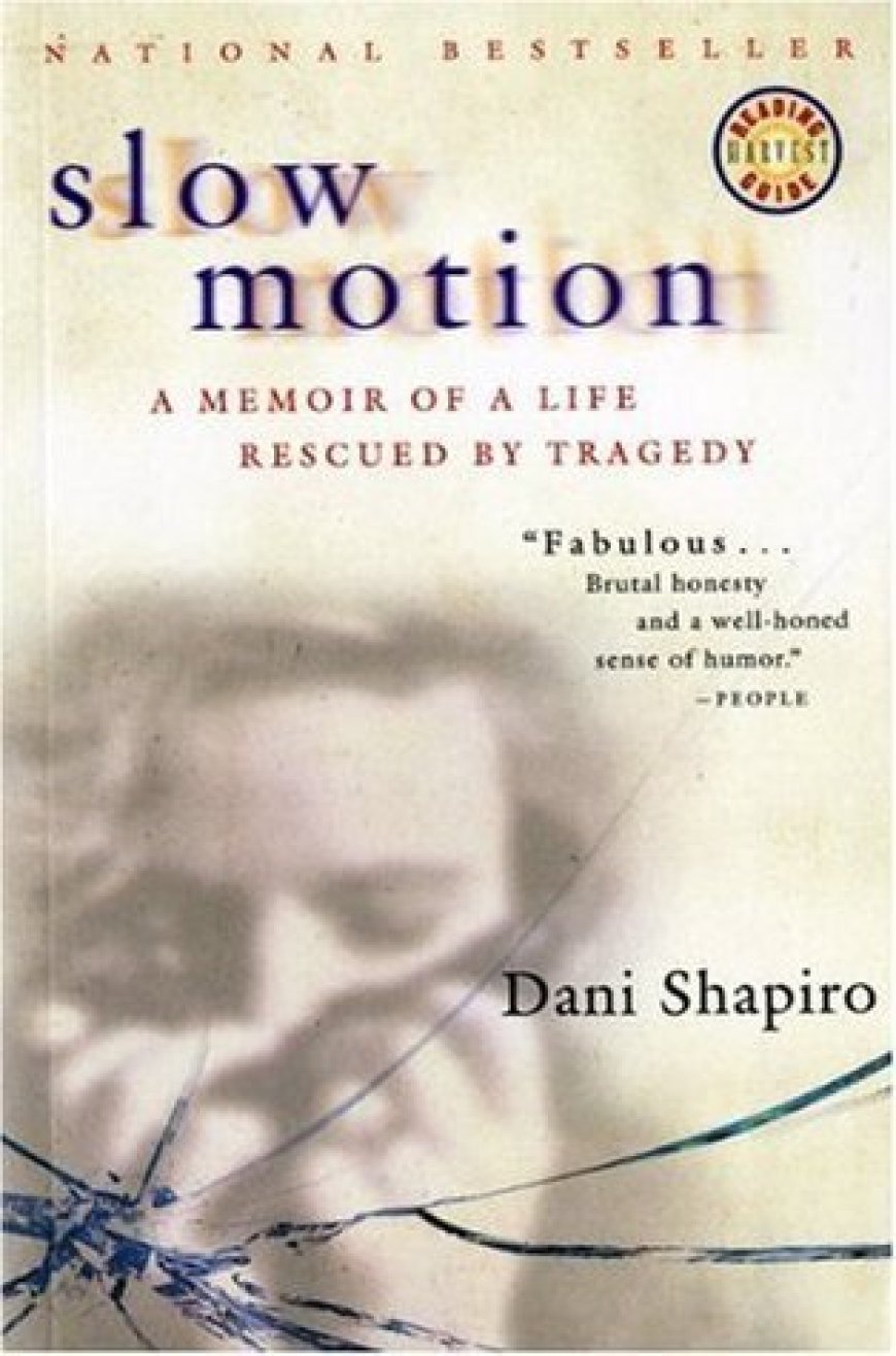 [PDF] Slow Motion: A True Story by Dani Shapiro