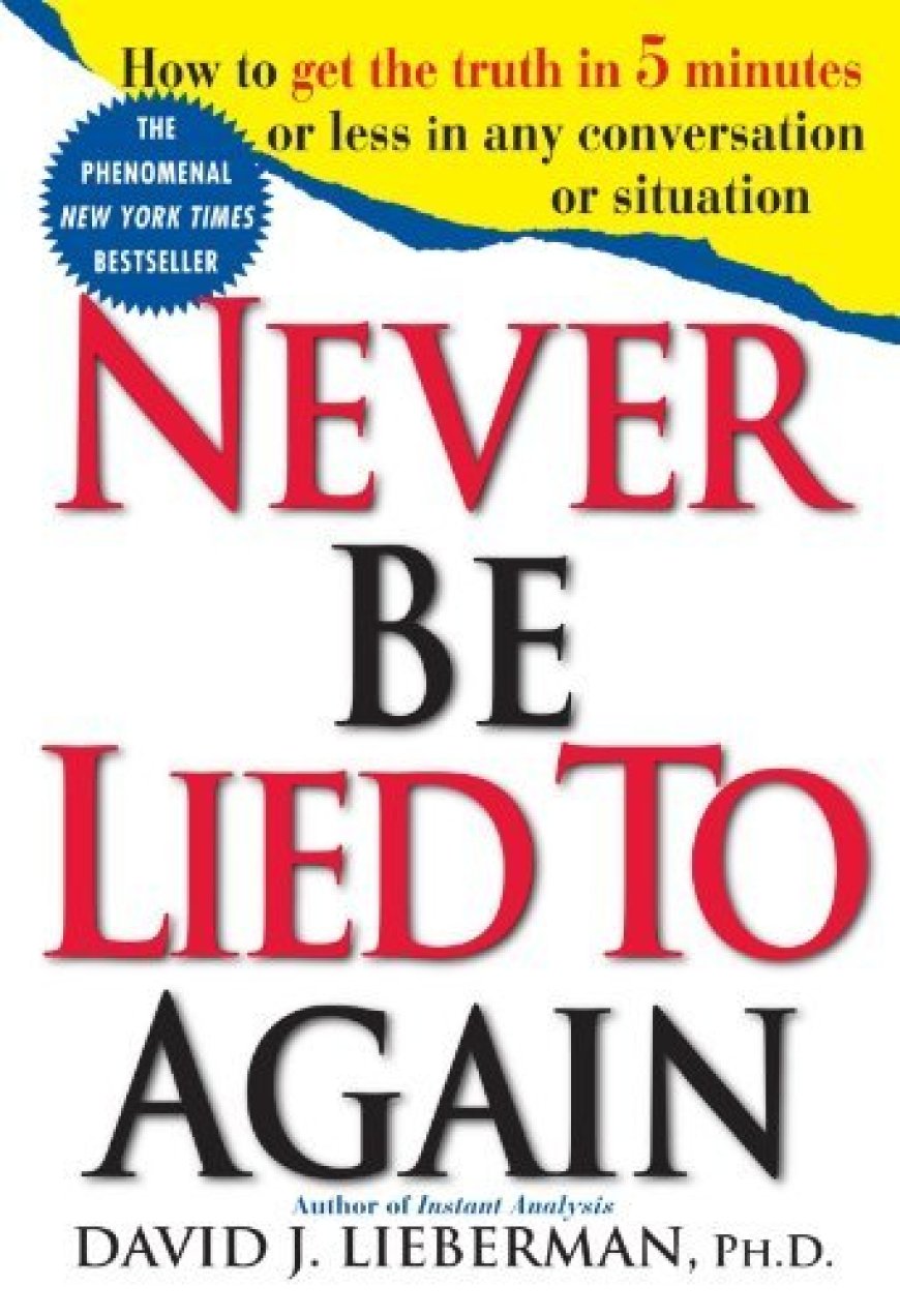 [PDF] Never Be Lied to Again by David J. Lieberman