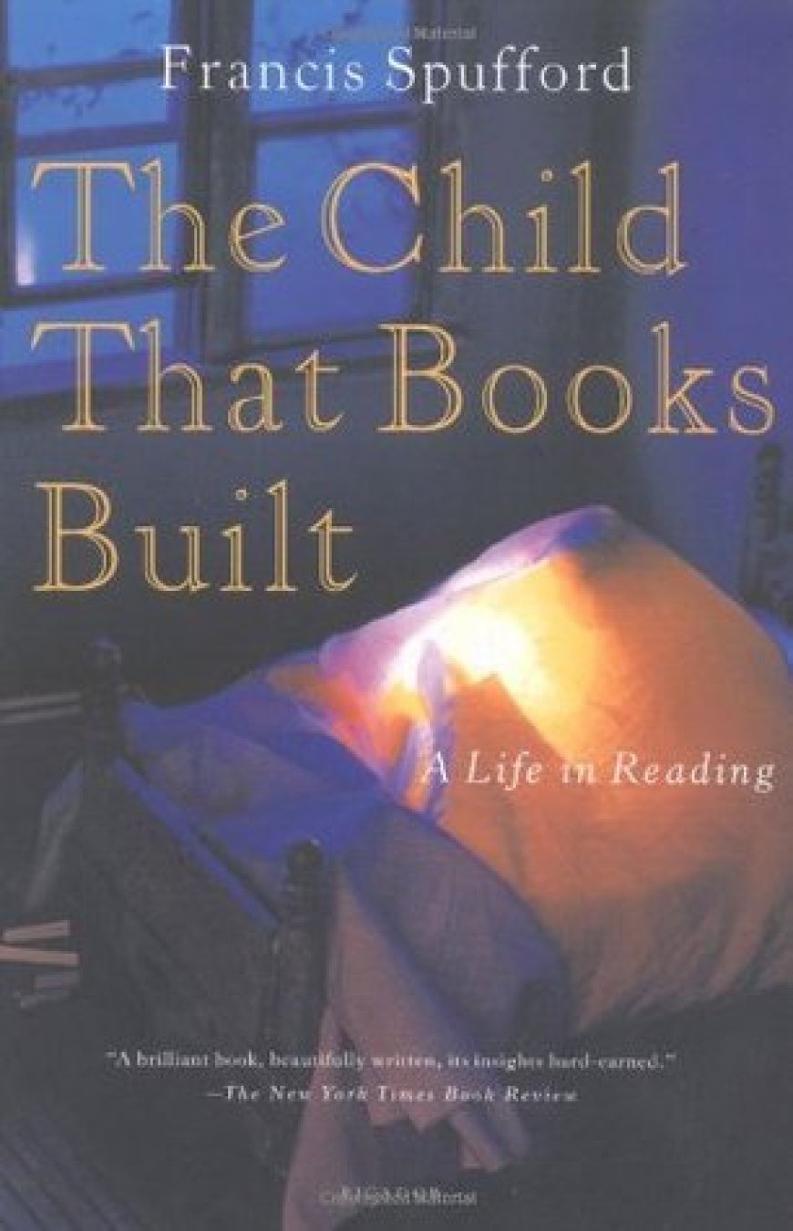 [PDF] The Child That Books Built: A Life in Reading by Francis Spufford