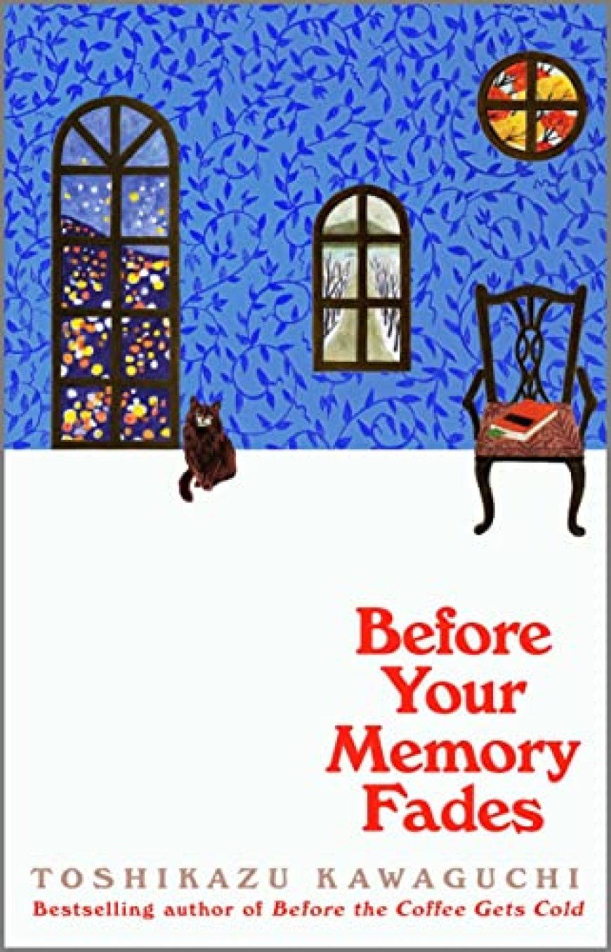 [PDF] コーヒーが冷めないうちに #3 Before Your Memory Fades by Toshikazu Kawaguchi ,  Geoffrey Trousselot  (Translator)