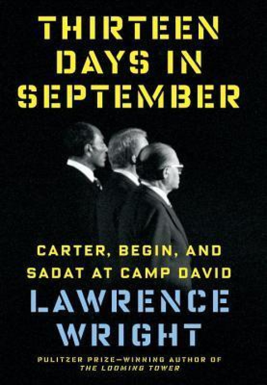 [PDF] Thirteen Days in September: Carter, Begin, and Sadat at Camp David by Lawrence Wright