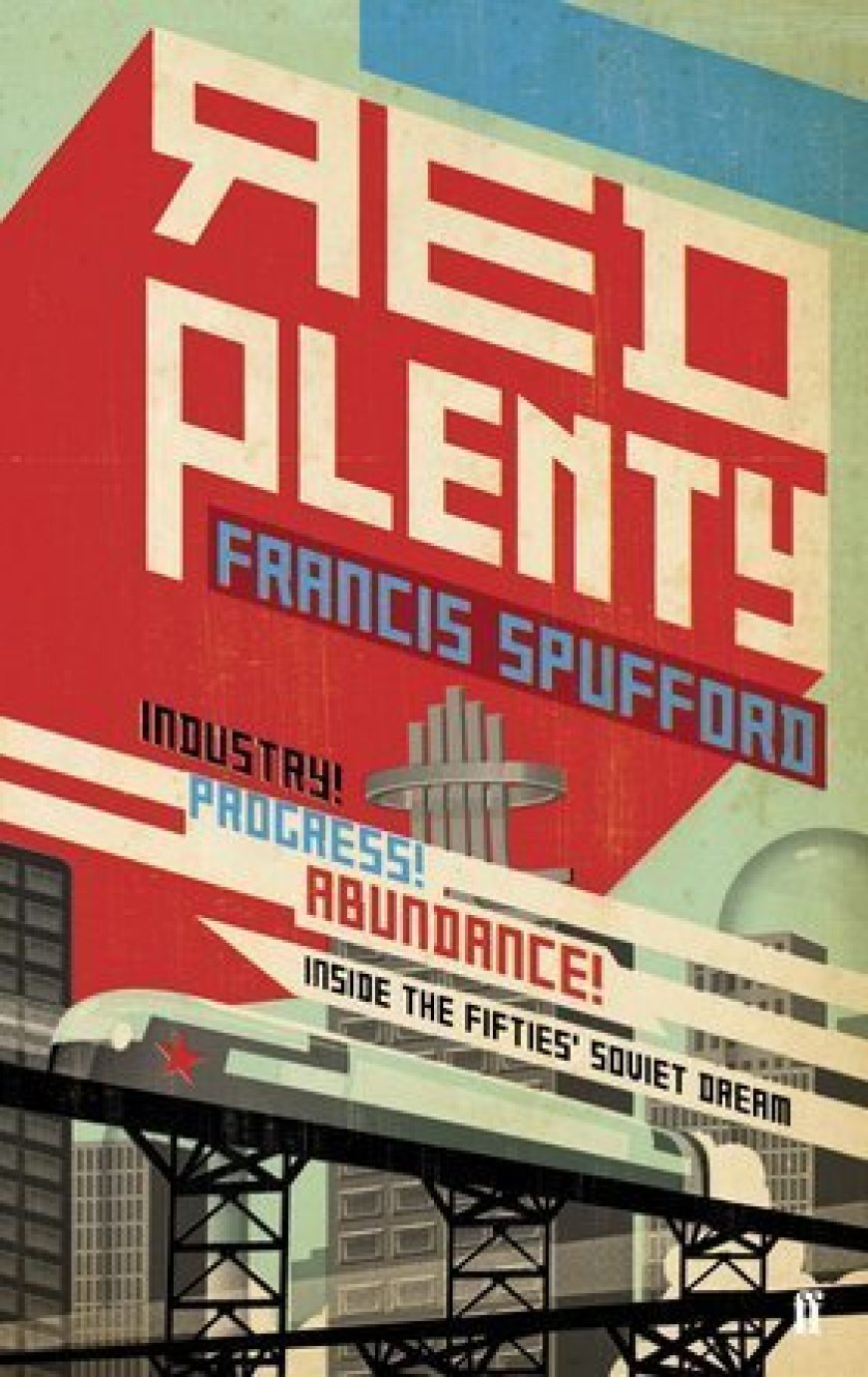 [PDF] Red Plenty: Inside the Fifties’ Soviet Dream by Francis Spufford