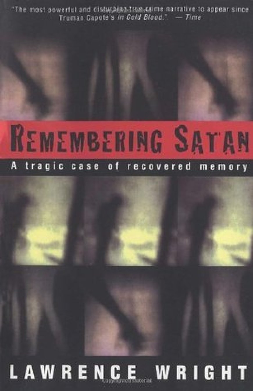 [PDF] Remembering Satan: A Tragic Case of Recovered Memory by Lawrence Wright