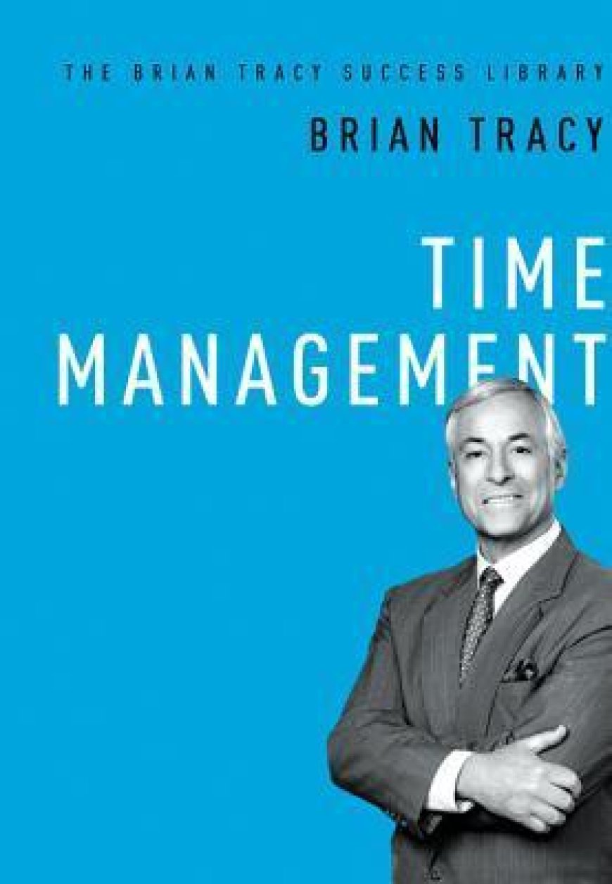 [PDF] The Brian Tracy Success Library Time Management by Brian Tracy