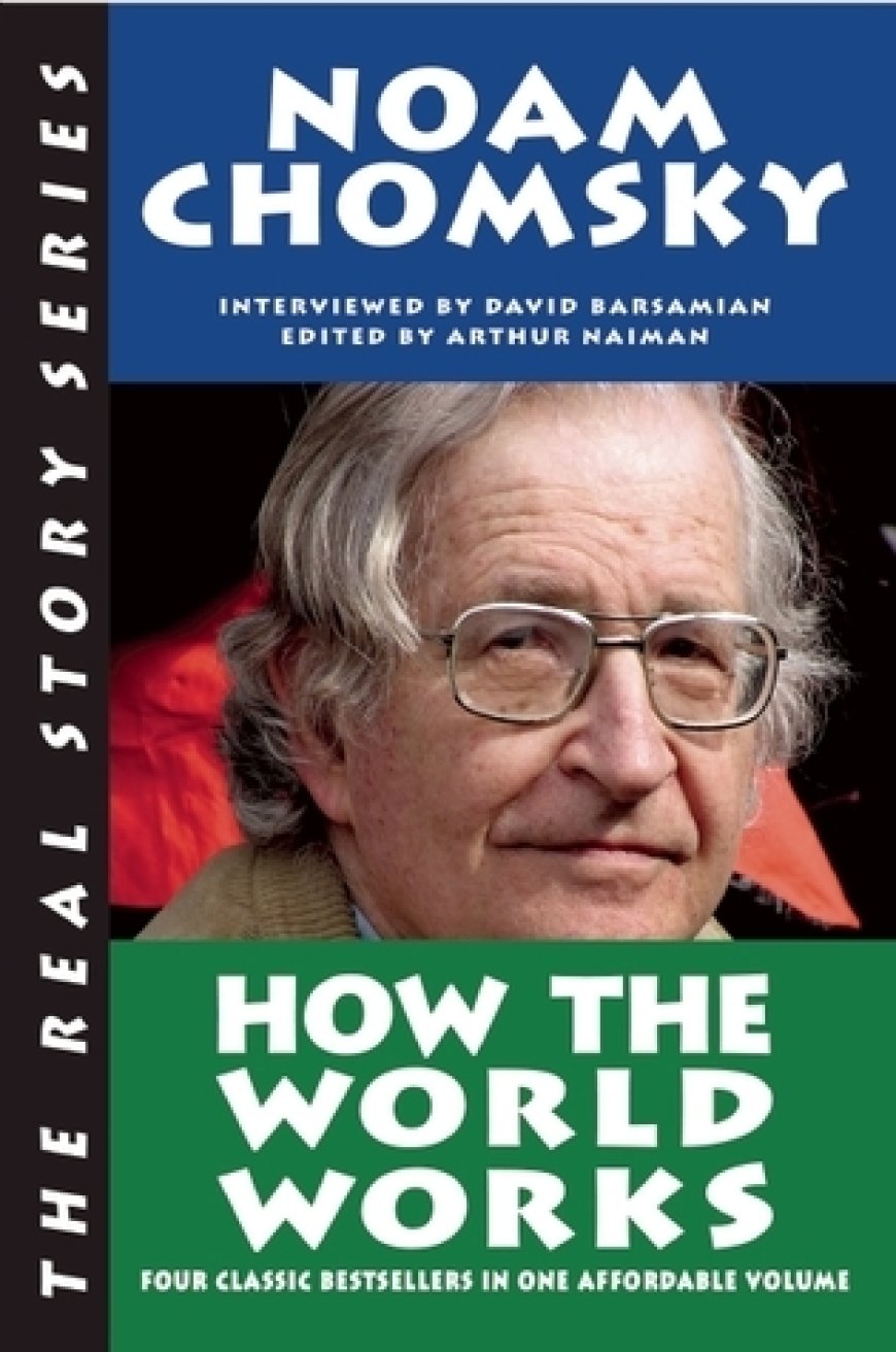 [PDF] How the World Works (Real Story by Noam Chomsky ,  David Barsamian ,  Arthur Naiman  (Editor)