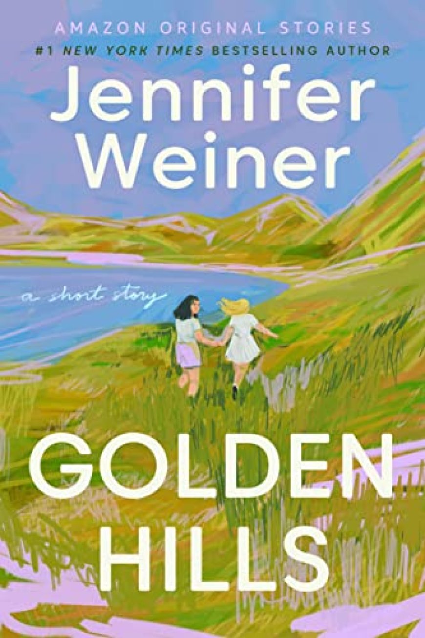 [PDF] Golden Hills by Jennifer Weiner