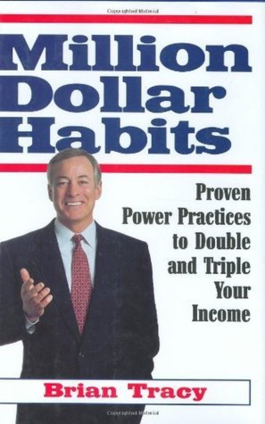 [PDF] Million Dollar Habits: Proven Power Practices to Double and Triple Your Income by Brian Tracy