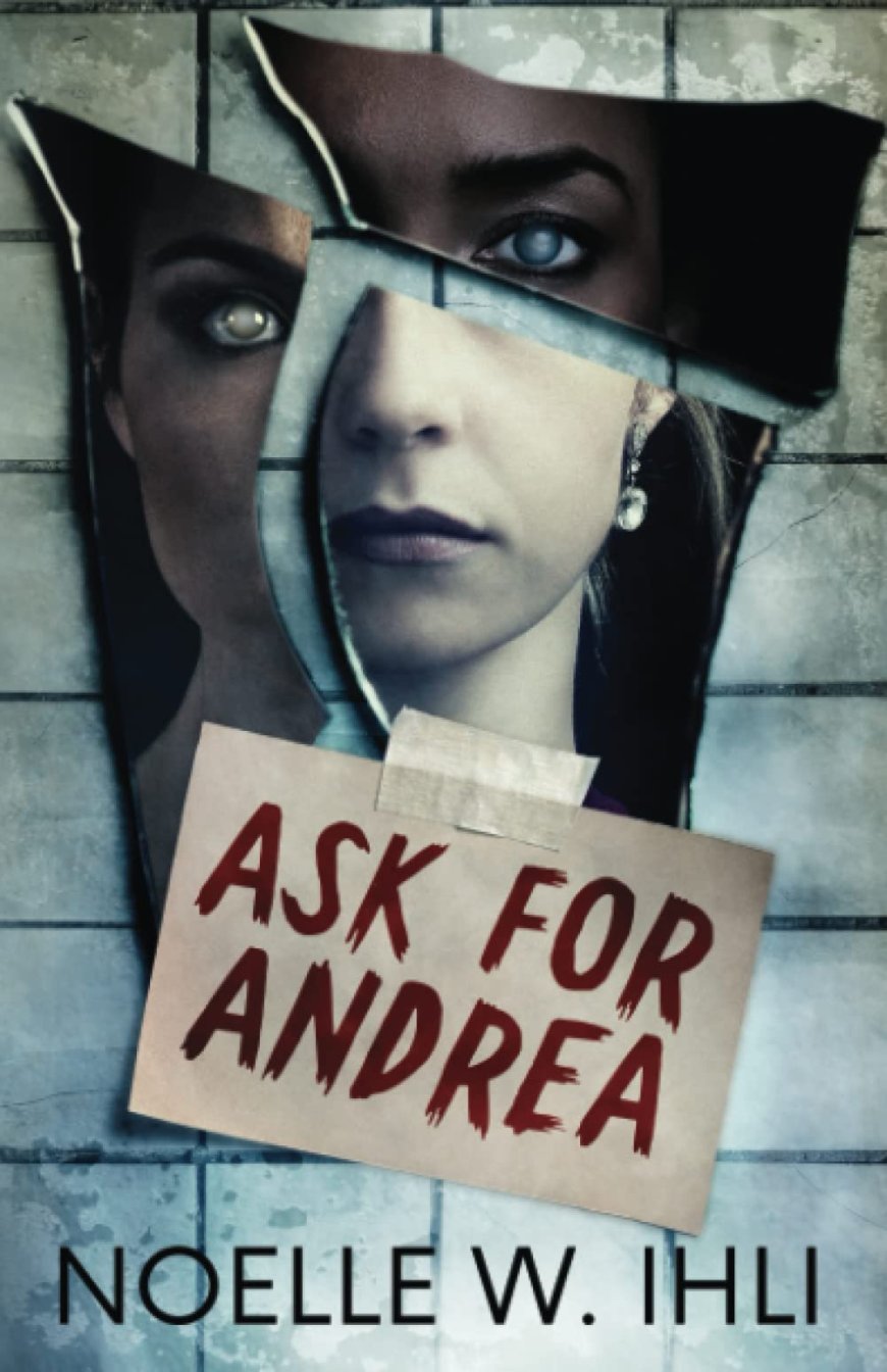 [PDF] Ask for Andrea #1 Ask for Andrea by Noelle W. Ihli