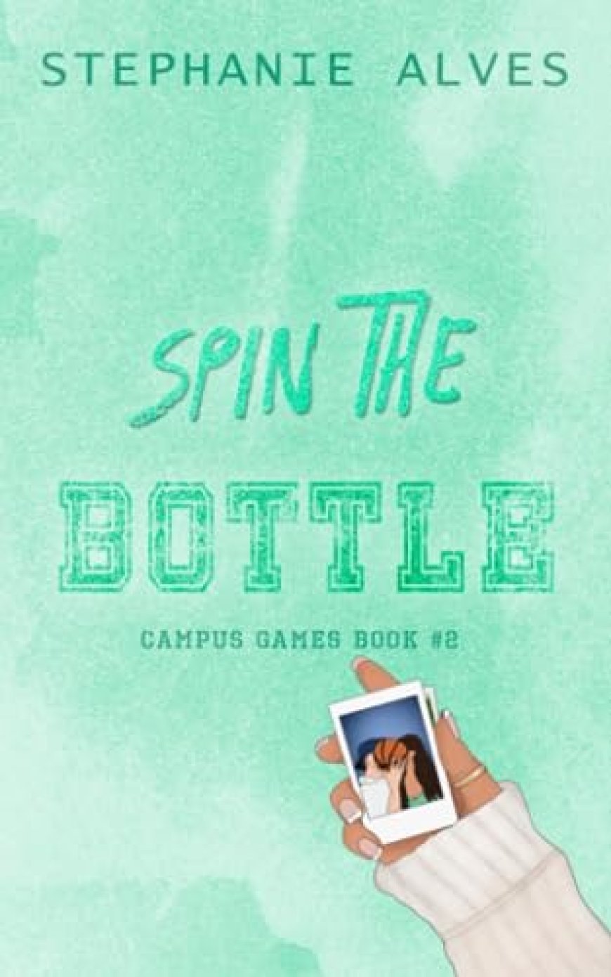 [PDF] Campus Games #2 Spin the Bottle by Stephanie Alves