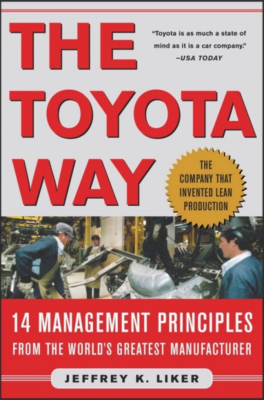 [PDF] The Toyota Way: 14 Management Principles from the World's Greatest Manufacturer  byJeffrey K. Liker