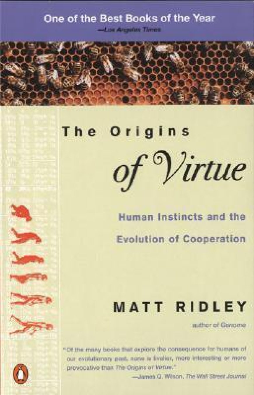 [PDF] The Origins of Virtue: Human Instincts and the Evolution of Cooperation by Matt Ridley