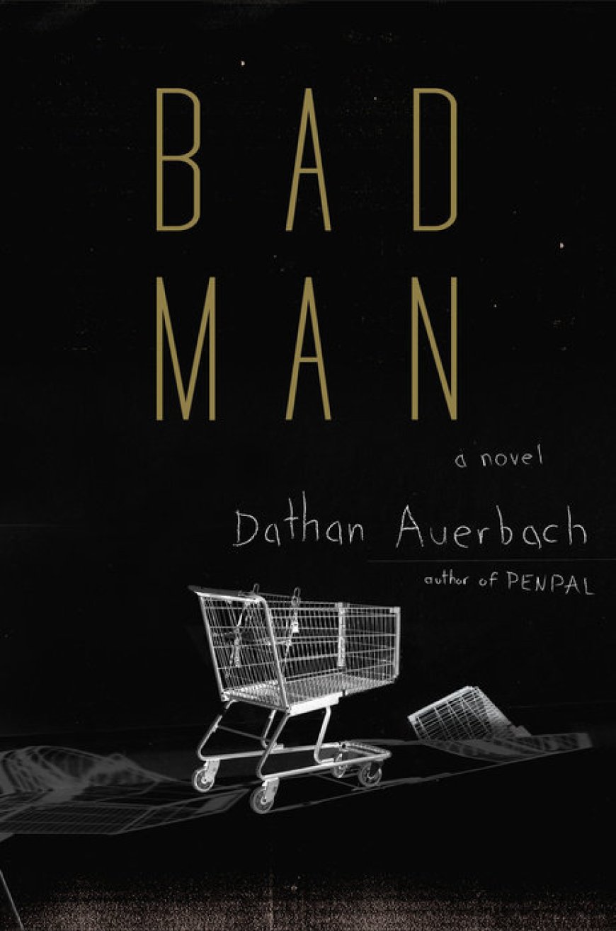 [PDF] Bad Man by Dathan Auerbach