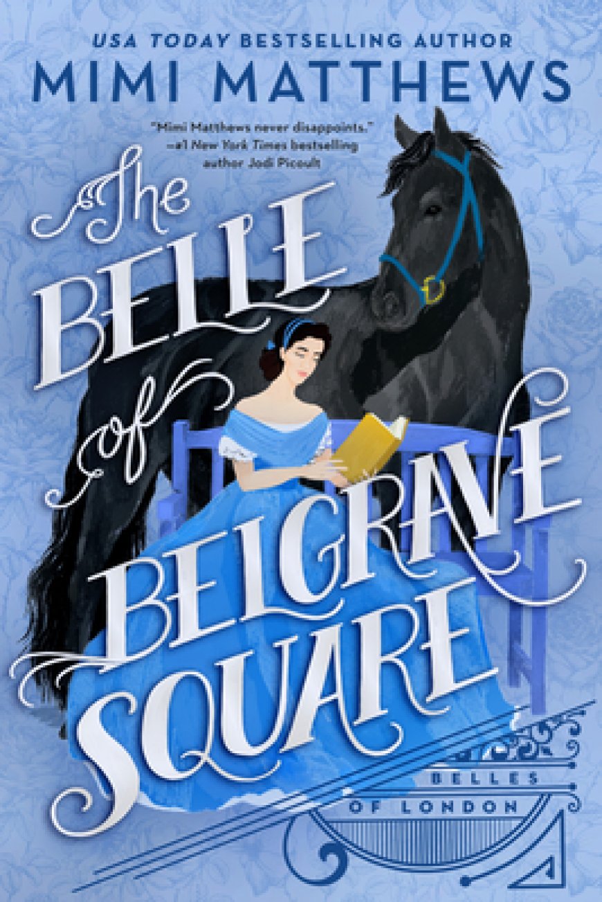 [PDF] Belles of London #2 The Belle of Belgrave Square by Mimi Matthews