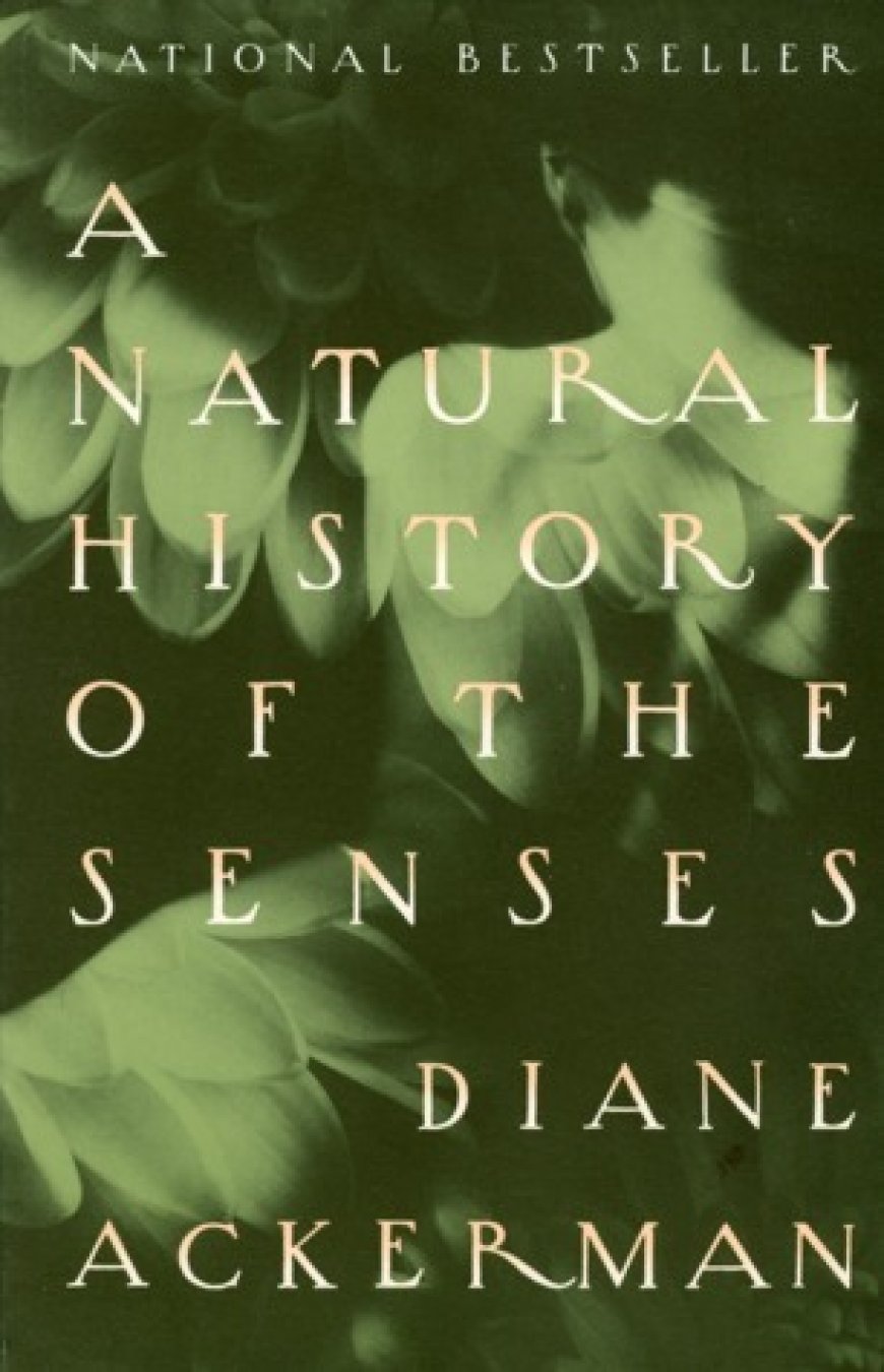 [PDF] A Natural History of the Senses by Diane Ackerman